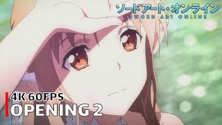 Sword Art Online  Opening 2 4K 60FPS  Creditless  CC [upl. by Anaeel528]