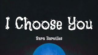 Sara Bareilles  I Choose You Lyrics [upl. by Ahseenak]