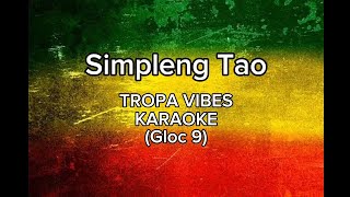 Simpleng Tao TropaVibes Karaoke Gloc9 [upl. by Hackathorn]