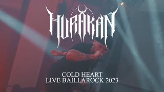 HURAKAN  COLD HEART Live Music Video [upl. by Mook]