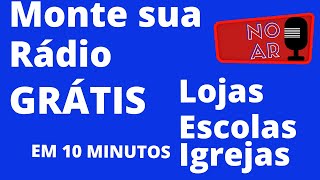 RÁDIO WEB GRÁTIS CRIE A SUA EM 10 MINUTOS  FREE WEB RADIO CREATE YOURS IN 10 MINUTES [upl. by Linetta177]