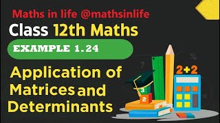 matrices and determinants class12th Example1 24 maths in lifemathsinlife [upl. by Hajan535]