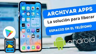 Archivar APPS La Solución Para LIBERAR ESPACIO en tu teléfono móvil [upl. by Neela682]