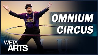 Omnium Circus Reimagines the Circus for Everyone  WETA Arts [upl. by Othilia]