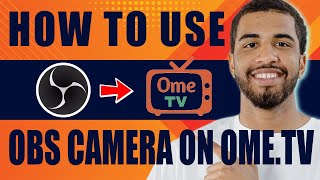 How to Use OBS Camera on OmeTV 2024 [upl. by Nyraf946]