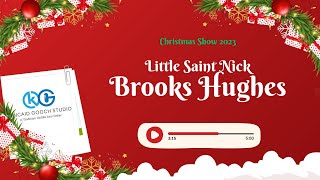 Christmas Show 2023  Little Saint Nick  Brooks Hughes Thursday [upl. by Karwan]