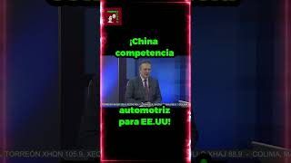 quotCHINA COMPETENCIA AUTOMOTRIZ PARA EEUUquot politica [upl. by Fina89]