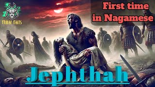 Story of Jephthah  Nagamese narration  biblical story [upl. by Ekaterina]