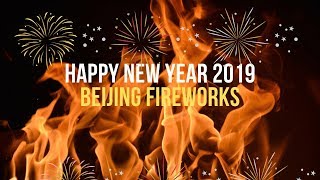 Happy New Year 2019  Beijing Fireworks [upl. by Retrak]