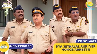 NEW Ep 4021  Kya Jethalal Aur Iyer Honge Arrest  Taarak Mehta Ka Ooltah Chashmah [upl. by Newcomb]