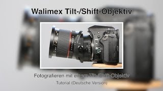 Walimex TiltShiftObjektiv  Tutorial Deutsche Version [upl. by Ericka132]