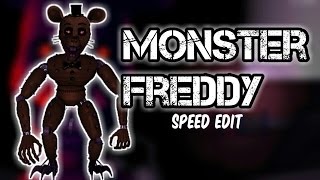 Speed Edit  Monster Freddy [upl. by Puklich]