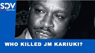 The Untold Story of vibrant MP JM Kariukis final 48 hours 45 years later [upl. by Alyal]