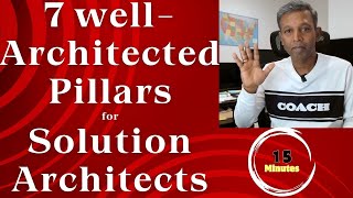 7 Pillars of Well Architected Framework  Explained in 15 minutes  Realtime  Solution Architect [upl. by Noguchi]