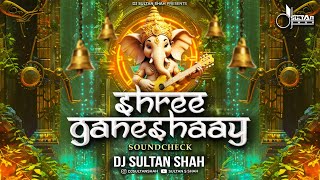 Shree Ganeshay Soundcheck Mix  DJ Sultan Shah  Ganpati Special 2024  Ajay Atul [upl. by Osugi]