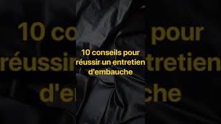 10 conseils pour réussir un entretien dembauche [upl. by Sama864]