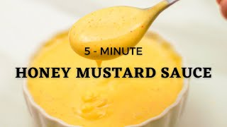 Easy Honey Mustard Sauce Recipe  5 Minute Dipping sauce [upl. by Hanoy]