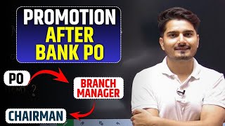 Promotions After Bank PO  Time It Takes to Become BM or Chairman  SBI IBPS PO [upl. by Ahsikcin]