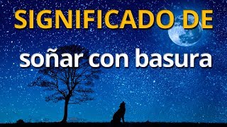 Que significa soñar con basura 💤 Interpretación de los Sueños [upl. by Dill162]