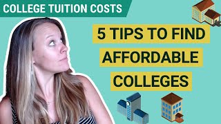 College Tuition Costs 5 Tips To Find Affordable Colleges [upl. by Iloj]