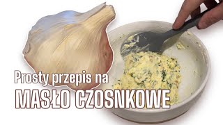 JAK ZROBIÄ† MASĹO CZOSNKOWE prosty przepisprostoismacznie4151 [upl. by Amieva448]