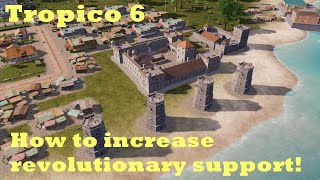 Tropico 6  How to increase revolutionary support during the colonial era My Tips and Tricks [upl. by Adien]