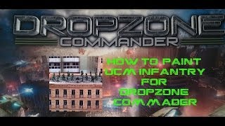 Dropzone Commander UCM Infantry Painting Tutorial [upl. by Aihsilat]