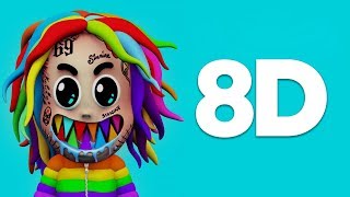 6IX9INE  GOOBA 8D AUDIO [upl. by Abby954]