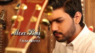 MERE BABA  FATHERS DAY SPECIAL SONG 2016  FARAZ NAYYER  URDUHINDI FATHERS DAY SONG [upl. by Nelan935]