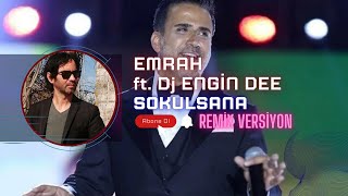 Emrah ft Dj Engin Dee  Sokulsana  Remix Versiyon [upl. by Gunar335]