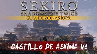 Sekiro Shadows Die Twice Guia de Zonas 100  Castillo de Ashina V1 Objetos vestigios etc [upl. by Abbate]