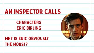 Inspector Calls Characters  Why is Eric obviously the WORST [upl. by Annadiana597]