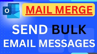 How to Use MAIL MERGE to Send Bulk Email Messages in Outlook [upl. by Enawyd]