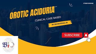 Clinical Case of OROTIC ACIDURIA [upl. by Eat]