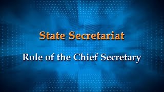 State Secretariat Role of Chief Secretary [upl. by Helaina]