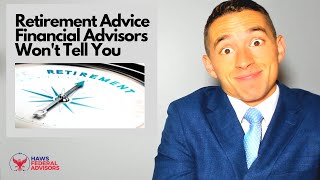 Retirement Advice Financial Advisors Wont Tell You [upl. by Trillby19]