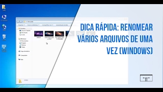 DICA RÁPIDA RENOMEAR VÁRIOS ARQUIVOS DE UMA VEZ WINDOWS [upl. by Langley]