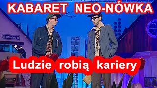 Kabaret NeoNówka  Ludzie robią kariery [upl. by Nosyk]