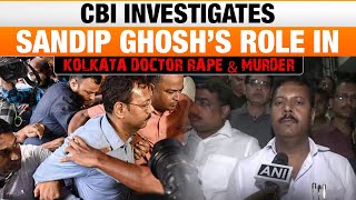 CBI Investigates Sandip Ghoshs Role in RGKar Rape and Murder Case  News9 [upl. by Einyaj]