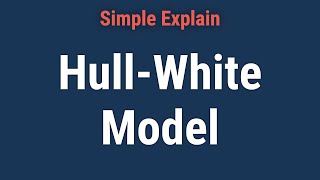 What Is the HullWhite Model [upl. by Louella48]