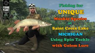 Fishing Planet  Unique Clear amp Regular Muskie Guide  Saint Croix Lake Michigan [upl. by Bobette]