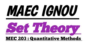 Set Theory MAEC IGNOU What is Set  Quantitative methods mathematical Economics [upl. by Shira987]