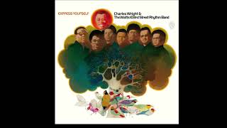 Express Yourself  Charles Wright amp The Watts 103rd Street Rhythm Band [upl. by Ammamaria]