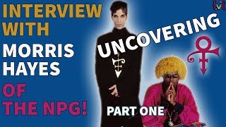 Uncovering Prince with Morris Hayes of The NPG  Part One [upl. by Kolva]