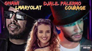 Gnawi – LMARYOLAT المريولات x Djalil Palermo – Courage New Cover Remix [upl. by Meehahs]