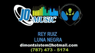 Rey Ruiz Luna Negra [upl. by Swainson]