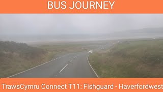 🇬🇧🏴󠁧󠁢󠁷󠁬󠁳󠁿 BUS JOURNEY TIMELAPSE  Richards Bros quotTrawsCymru Connectquot T11 FishguardHaverfordwest [upl. by Riffle388]