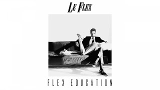 Le Flex  Flex Education FULL Album Mix [upl. by Teece]