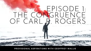 Episode 1 The Congruence of Carl R Rogers [upl. by Attelrahc]