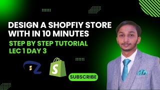 Create Your Own Shopify Store Design in 10 Minutes  StepbyStep Tutorial Lecture 1 Day 3 [upl. by Neenej]